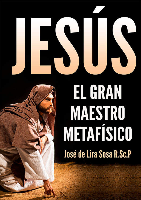 Jesus el gran maestro metafísico Jesus el gran maestro metafísico